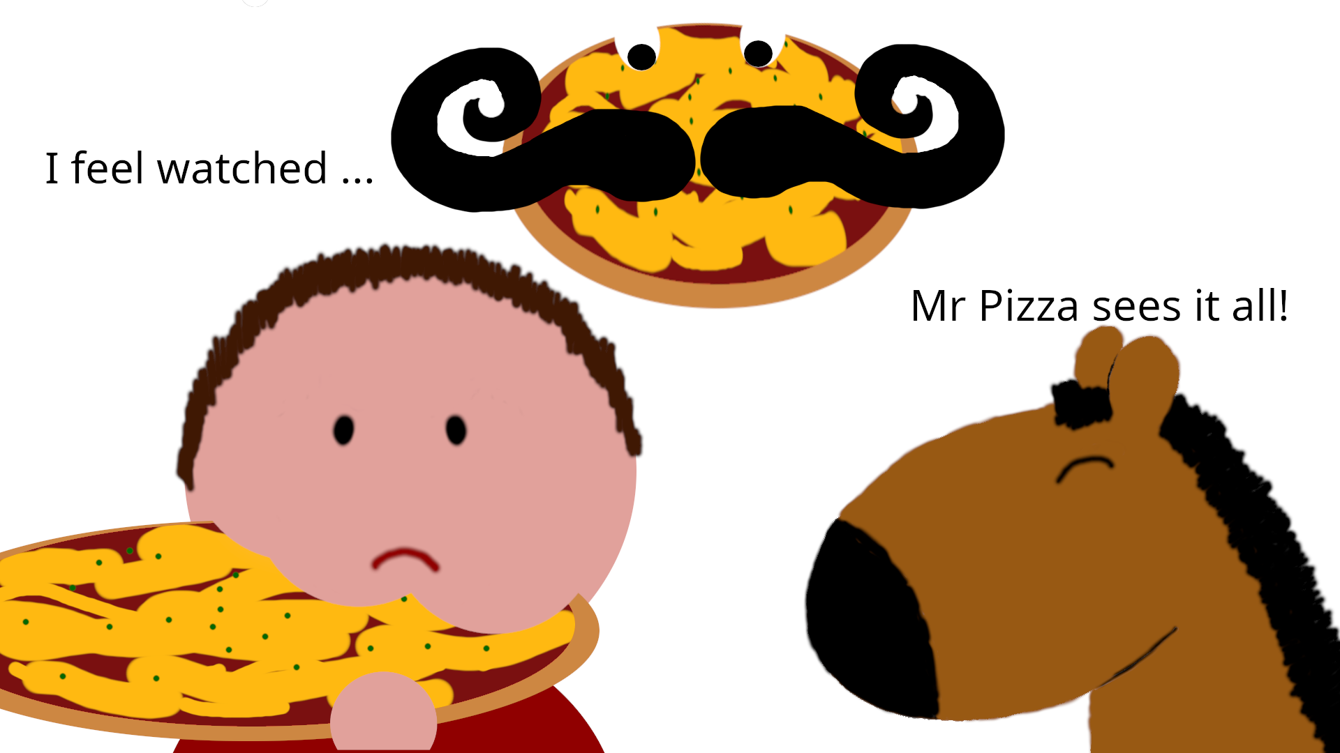 Mr Pizza sees it all